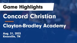 Concord Christian  vs Clayton-Bradley Academy Game Highlights - Aug. 31, 2023