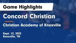 Concord Christian  vs Christian Academy of Knoxville Game Highlights - Sept. 12, 2023