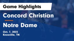 Concord Christian  vs Notre Dame  Game Highlights - Oct. 7, 2023