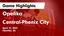 Opelika  vs Central-Phenix City  Game Highlights - April 12, 2023