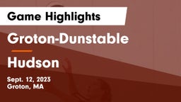 Groton-Dunstable  vs Hudson  Game Highlights - Sept. 12, 2023