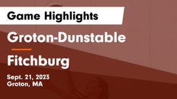 Groton-Dunstable  vs Fitchburg  Game Highlights - Sept. 21, 2023