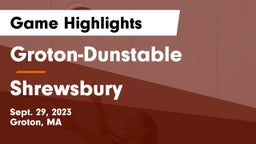 Groton-Dunstable  vs Shrewsbury  Game Highlights - Sept. 29, 2023