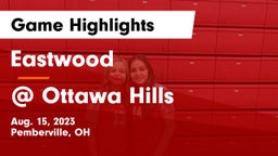 Eastwood  vs @ Ottawa Hills Game Highlights - Aug. 15, 2023