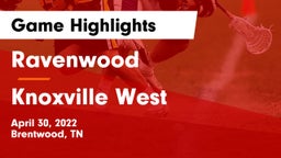 Ravenwood  vs Knoxville West  Game Highlights - April 30, 2022