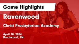 Ravenwood  vs Christ Presbyterian Academy Game Highlights - April 18, 2024