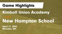 Kimball Union Academy vs New Hampton School  Game Highlights - April 17, 2024