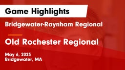 Bridgewater-Raynham Regional  vs Old Rochester Regional  Game Highlights - May 6, 2023