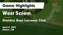 West Salem  vs Sheldon Boys Lacrosse Club  Game Highlights - April 8, 2022
