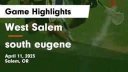 West Salem  vs south eugene Game Highlights - April 11, 2023