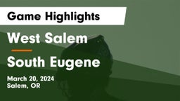 West Salem  vs South Eugene  Game Highlights - March 20, 2024