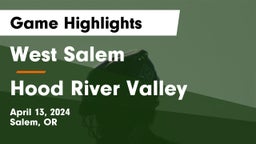West Salem  vs Hood River Valley  Game Highlights - April 13, 2024