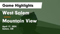 West Salem  vs Mountain View  Game Highlights - April 17, 2024