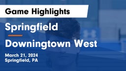 Springfield  vs Downingtown West  Game Highlights - March 21, 2024