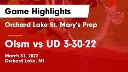 Orchard Lake St. Mary's Prep vs Olsm vs UD 3-30-22 Game Highlights - March 31, 2022