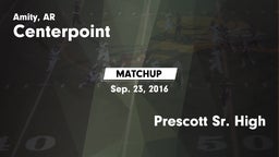 Matchup: Centerpoint High vs. Prescott Sr. High 2016