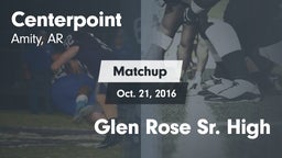 Matchup: Centerpoint High vs. Glen Rose Sr. High 2016