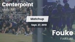Matchup: Centerpoint High vs. Fouke  2018