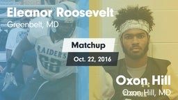 Matchup: Eleanor Roosevelt vs. Oxon Hill  2016