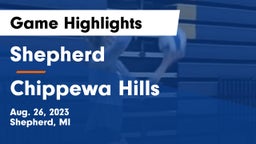 Shepherd  vs Chippewa Hills  Game Highlights - Aug. 26, 2023