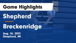 Shepherd  vs Breckenridge  Game Highlights - Aug. 26, 2023