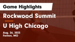 Rockwood Summit  vs U High Chicago Game Highlights - Aug. 26, 2023