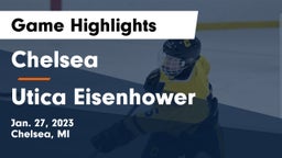 Chelsea  vs Utica Eisenhower Game Highlights - Jan. 27, 2023