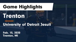 Trenton  vs University of Detroit Jesuit  Game Highlights - Feb. 15, 2020