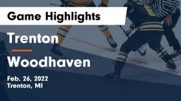Trenton  vs Woodhaven  Game Highlights - Feb. 26, 2022