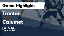 Trenton  vs Calumet  Game Highlights - Feb. 4, 2023