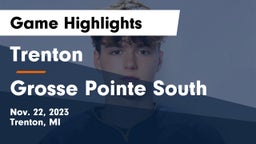 Trenton  vs Grosse Pointe South  Game Highlights - Nov. 22, 2023