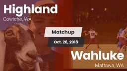 Matchup: Highland  vs. Wahluke  2018