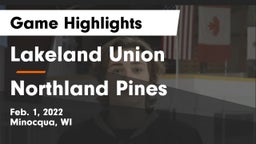 Lakeland Union  vs Northland Pines  Game Highlights - Feb. 1, 2022