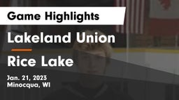 Lakeland Union  vs Rice Lake  Game Highlights - Jan. 21, 2023