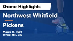 Northwest Whitfield  vs Pickens  Game Highlights - March 15, 2022