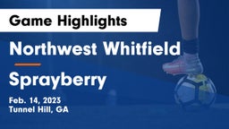 Northwest Whitfield  vs Sprayberry  Game Highlights - Feb. 14, 2023