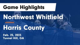 Northwest Whitfield  vs Harris County Game Highlights - Feb. 25, 2023