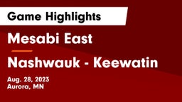 Mesabi East  vs Nashwauk - Keewatin  Game Highlights - Aug. 28, 2023