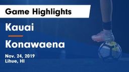 Kauai  vs Konawaena  Game Highlights - Nov. 24, 2019