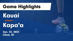 Kauai  vs Kapa'a  Game Highlights - Jan. 22, 2022
