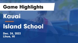 Kauai  vs Island School  Game Highlights - Dec. 24, 2022