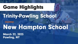 Trinity-Pawling School vs New Hampton School  Game Highlights - March 22, 2023