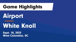 Airport  vs White Knoll  Game Highlights - Sept. 18, 2023