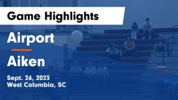 Airport  vs Aiken  Game Highlights - Sept. 26, 2023