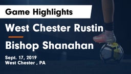 West Chester Rustin  vs Bishop Shanahan  Game Highlights - Sept. 17, 2019