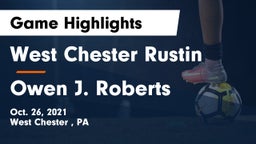 West Chester Rustin  vs Owen J. Roberts  Game Highlights - Oct. 26, 2021