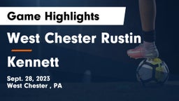 West Chester Rustin  vs Kennett  Game Highlights - Sept. 28, 2023