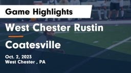 West Chester Rustin  vs Coatesville  Game Highlights - Oct. 2, 2023