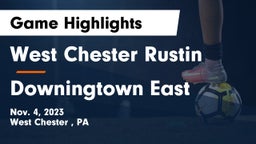 West Chester Rustin  vs Downingtown East  Game Highlights - Nov. 4, 2023