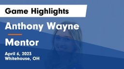 Anthony Wayne  vs Mentor  Game Highlights - April 6, 2023